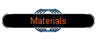 Materials